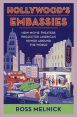 Hollywood's Embassies:How Movie Theaters Projected American Power Around the World