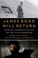 James Bond Will Return:Critical Perspectives on the 007 Film Franchise