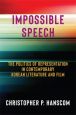 Impossible Speech:The Politics of Representation in Contemporary Korean Literature and Film