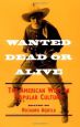 Wanted Dead or Alive:The American West in Popular Culture