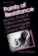 Points of Resistance:Women, Power & Politics in the New York Avant-Garde Cinema, 1943-71