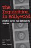 The Inquisition in Hollywood:Politics in the Film Community, 1930-1960