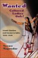 Wanted Cultured Ladies Only!:Female Stardom and Cinema in India, 1930s-1950s