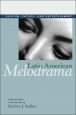 Latin American Melodrama:Passion, Pathos, and Entertainment
