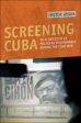 Screening Cuba:Film Criticism As Political Performance During the Cold War