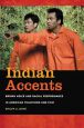 Indian Accents:Brown Voice and Racial Performance in American Television and Film