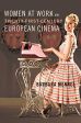 Women at Work in Twenty-First-Century European Cinema