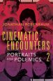 Cinematic Encounters 2:Portraits and Polemics