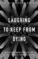Laughing to Keep from Dying:African American Satire in the Twenty-First Century