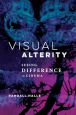 Visual Alterity:Seeing Difference in Cinema