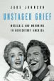 Unstaged Grief:Musicals and Mourning in Midcentury America