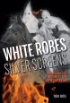 White Robes, Silver Screens:Movies and the Making of the Ku Klux Klan