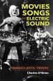 Movies, Songs, and Electric Sound:Transatlantic Trends