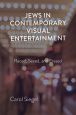 Jews in Contemporary Visual Entertainment:Raced, Sexed, and Erased