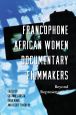 Francophone African Women Documentary Filmmakers:Beyond Representation