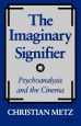 The Imaginary Signifier:Psychoanalysis and the Cinema