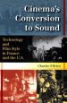 Cinema's Conversion to Sound:Technology and Film Style in France and the U.S.