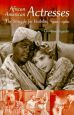 African American Actresses:The Struggle for Visibility, 1900-1960