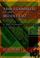 Arab Filmmakers of the Middle East:A Dictionary