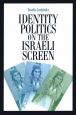 Identity Politics on the Israeli Screen