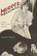 Murder in Hollywood:Solving a Silent Screen Mystery