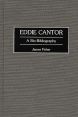 Eddie Cantor:A Bio-Bibliography