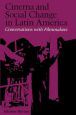 Cinema and Social Change in Latin America:Conversations With Filmmakers