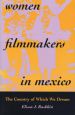 Women Filmmakers in Mexico:The Country of Which We Dream
