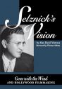 Selznick's Vision:Gone With the Wind and Hollywood Filmmaking