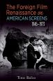 The Foreign Film Renaissance on American Screens:1946-1973