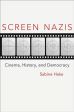 Screen Nazis:Cinema, History, and Democracy