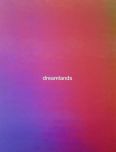 Dreamlands:Immersive Cinema and Art, 1905–2016