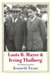 Louis B. Mayer and Irving Thalberg:The Whole Equation