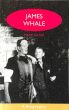 James Whale:A Biography or the Would-Be Gentleman