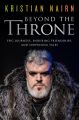 Beyond the Throne:Epic Journeys, Enduring Friendships, and Surprising Tales