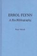 Errol Flynn:A Bio-Bibliography