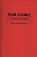 Walt Disney:A Bio-Bibliography