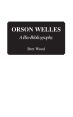 Orson Welles:A Bio-Bibliography