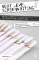 Next Level Screenwriting:Insights, Ideas and Inspiration for the Intermediate Screenwriter