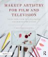 Makeup Artistry for Film and Television:Your Tools for Success On-Set and Behind-the-Scenes