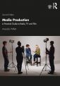 Media Production:A Practical Guide to Radio, TV and Film