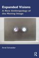 Expanded Visions:A New Anthropology of the Moving Image