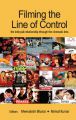 Filming the Line of Control:The Indo–Pak Relationship through the Cinematic Lens