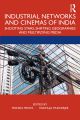 Industrial Networks and Cinemas of India:Shooting Stars, Shifting Geographies and Multiplying Media