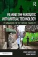 Filming the Fantastic with Virtual Technology:Filmmaking on the Digital Backlot