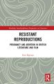 Resistant Reproductions:Pregnancy and Abortion in British Literature and Film