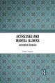 Actresses and Mental Illness:Histrionic Heroines