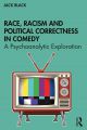 Race, Racism and Political Correctness in Comedy:A Psychoanalytic Exploration