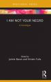 I Am Not Your Negro:A Docalogue