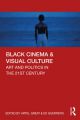 Black Cinema & Visual Culture:Art and Politics in the 21st Century